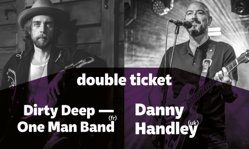 DOUBLE TICKET: Dirty Deep – One Man Band (02.02.) + Danny Handley (04.02.)